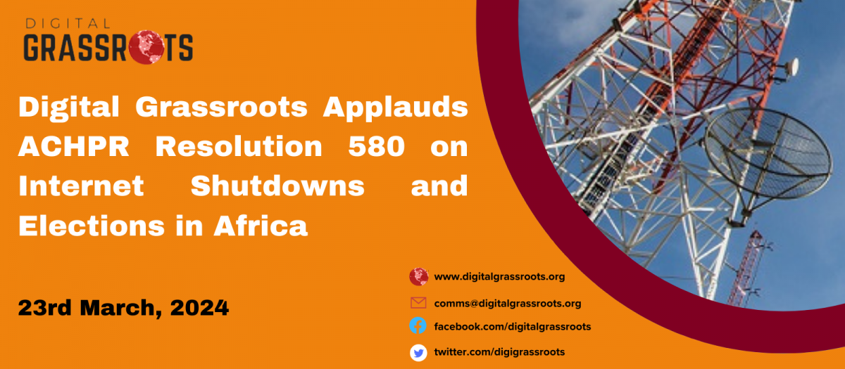 Digital Grassroots Applauds ACHPR Resolution 580 on Internet Shutdowns and Elections in Africa